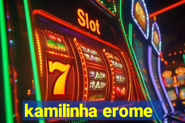 kamilinha erome